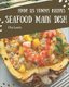 Hmm! 123 Yummy Seafood Main Dish Recipes - A Yummy Seafood Main Dish Cookbook You Won't be Able to Put Down (Paperback):...