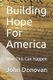 Building Hope For America - How This Can Happen (Paperback): John Donovan