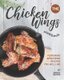 The Chicken Wings Cookbook - Featuring Appetizing Recipes You Will Like (Paperback): Angel Burns