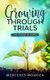 Growing Through Trials - The Power of Scars (Paperback): Mercedes Monden