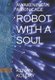 Robot with a Soul - Awakening in a Skin Cage (Paperback): Kenan Kolday