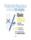 Patente Nautica entro le 12 miglia - Quiz - 1152 quesiti ministeriali + 21 schede per la preparazione alla prova d'esame...
