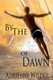 By The Light of Dawn (Paperback): Adrienne Wilder