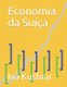 Economia da Suica (Portuguese, Paperback): IVa Kushnir