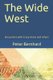 The Wide West - Encounters with Crazy Horse and others (Paperback): Peter Bernhard