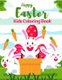 Happy Easter Kids Coloring Book - A Fun & Easy Toddler and Preschool Children Coloring Book for Kids Ager 2-8. Fun easter bunny...