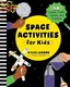 Space Activities for Kids (Paperback): Kylee Larson