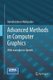 Advanced Methods in Computer Graphics - With examples in OpenGL (Paperback, 2012 ed.): Ramakrishnan Mukundan