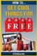 How To Get Cool Things For Free (Paperback): Htebooks