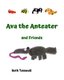 Ava the Anteater and Friends (Paperback): Beth Tamwell