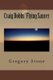 Craig Dobbs' Flying Saucer (Paperback): Gregory Stone