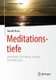 Meditationstiefe - Grundlagen, Forschung, Training, Psychotherapie (German, Paperback, 1. Aufl. 2020): Harald Piron