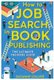 How to Job Search in Book Publishing 2021 - The Ultimate Insider's Guide (Paperback): Suzanne Collier