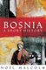 Bosnia (Paperback): Noel Malcolm