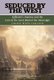 Seduced by the West - Jefferson's America and the Lure of the Land Beyond the Mississippi (Hardcover): Laurie Winn Carlson