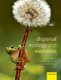 Dispersal Ecology and Evolution (Paperback): Jean Clobert, Michel Baguette, Tim G. Benton, James M. Bullock