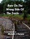 Born On The Wrong Side Of The Tracks. (Paperback): Michael J. Ferrara