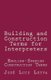Building and Construction Terms for Interpreters - English-Spanish Construction Terms (Paperback): Jose Luis Leyva