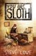 You Are Sloth! (Paperback): Steve Lowe