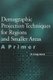 Demographic Projection Techniques for Regions and Smaller Areas - A Primer (Paperback): H. Craig Davis
