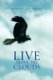 Live Above the Clouds (Paperback): Pamela J. Garner
