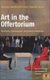 Art in the Offertorium - Narcissism, Psychoanalysis, and Cultural Metaphysics (Hardcover): Harvey Giesbrecht, Charles Levin