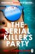 The Serial Killer's Party (Paperback): Amy Cunningham