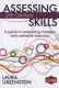 Assessing 21st Century Skills - A Guide to Evaluating Mastery and Authentic Learning (Paperback, New): Laura M. Greenstein