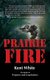 Prairie Fire (Paperback): Kent White