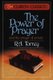 The Power of Prayer - And the Prayer of Power (Paperback, Reprint): R. A. Torrey