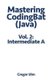 Mastering Codingbat (Java), Vol. 2 - Intermediate a (Paperback): Gregor Ulm