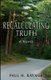 Recalculating Truth (Paperback): Paul H. Raymer