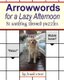 Arrowwords for a Lazy Afternoon - 81 Soothing, Themed Puzzles (Paperback): Frank Virzi
