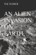 An Alien Invasion on Earth (Paperback): D Mae Ward, The Flower