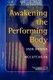 Awakening the Performing Body (Paperback): Jade Rosina Mccutcheon