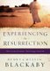 Experiencing the Resurrection - The Everyday Encounter That Changes Your Life (Paperback): Henry Blackaby, Mel Blackaby