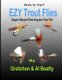 How to Tie!! Ezy Trout Flies - Simple Flies Anyone Can Tie (Paperback): Gretchen & Al Beatty
