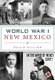 World War I New Mexico (Paperback): Daniel R Cillis Phd