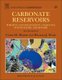 Carbonate Reservoirs, Volume 67 - Porosity and Diagenesis in a Sequence Stratigraphic Framework (Hardcover, 2nd edition): Clyde...