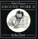 Ground Work II - In the Dark (Hardcover): Robert Duncan
