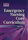 Emergency Nursing Core Curriculum (Paperback, 5th Revised edition): Ena
