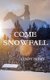 Come Snowfall (Paperback): Cindy Hiday