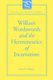 William Wordsworth and the Hermeneutics of Incarnation (Paperback): David Haney