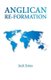Anglican Re-Formation (Paperback): Jack Estes