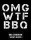 Omg Wtf BBQ - BBQ Cookbook - Secret Recipes for Men (Paperback): Pitmaster Bbq