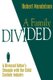 A Family Divided - A Divorced Father's Struggle with the Child Custody Industry (Hardcover): Robert Mendelson