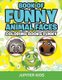 Book Of Funny Animal Faces - Coloring Books Funny (Paperback): Jupiter Kids