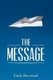 The Message (Paperback): Emily Sherwood