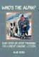 Who's the Alpha? - Easy Step-By-Step Training for a Great Canine Citizen (Hardcover): Alan Berg