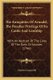 The Antiquities Of Arundel, The Peculiar Privilege Of Its Castle And Lordship - With An Abstract Of The Lives Of The Earls Of...